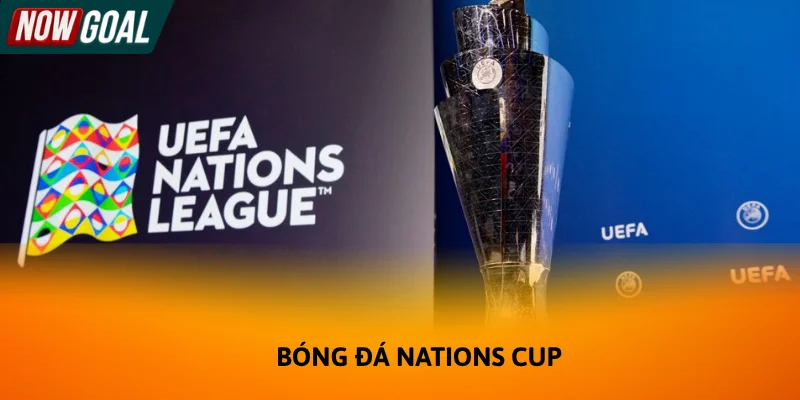 Bóng đá Nations Cup được nhiều người hâm mộ quan tâm