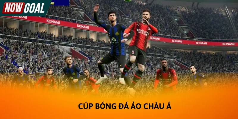 Cúp bóng đá ảo châu Á được nhiều người quan tâm