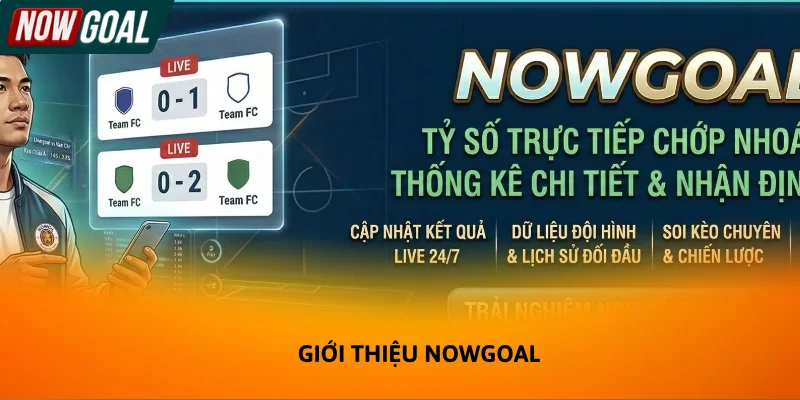 Giới thiệu Nowgoal với những thông tin chi tiết