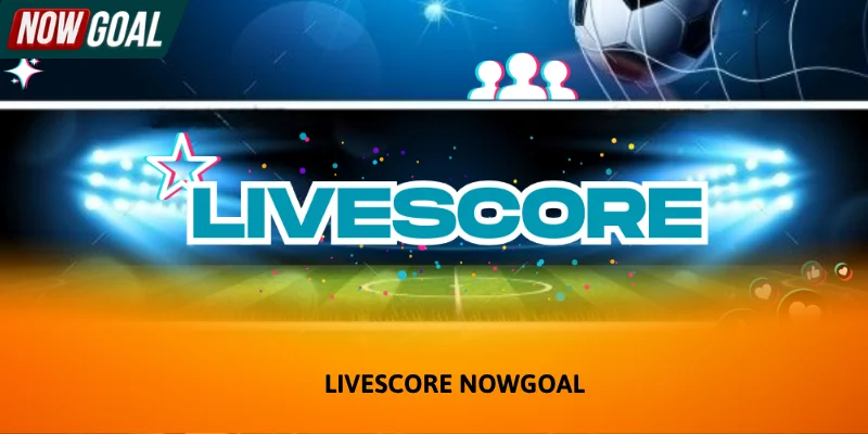 Livescore bóng đá 2026 – Trải nghiệm nhịp đập sân cỏ theo thời gian thực